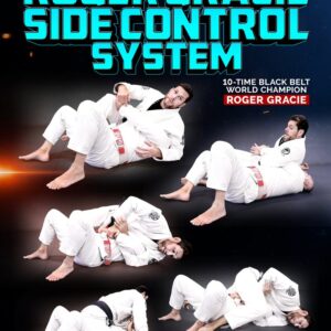 The Roger Gracie Side Control System By Roger Gracie