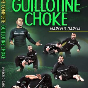 The Complete Guillotine Choke by Marcelo Garcia