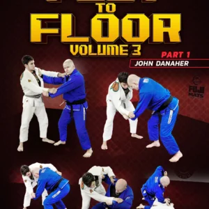 Feet To Floor: Volume 3 By John Danaher