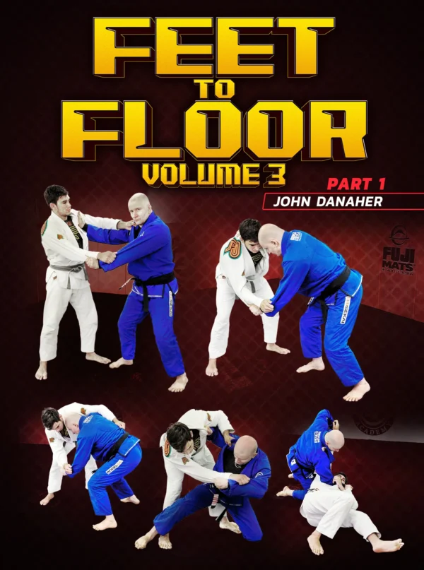 Feet To Floor: Volume 3 By John Danaher