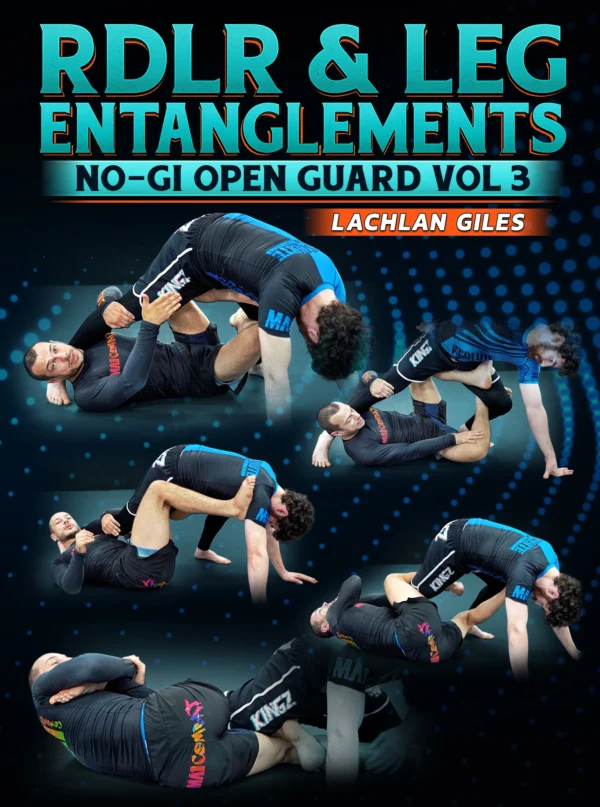 No Gi Open Guard Volume 3: RDLR & Leg Entanglements By Lachlan Giles