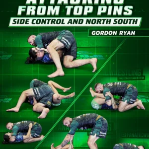 Systematically Attacking From Top Pins: Side Control & North South By Gordon Ryan