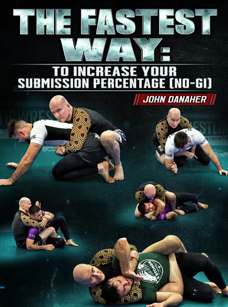 The Fastest Way: To Increase Your Submission Percentage (No Gi) By John Danaher